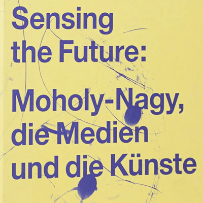 Show details for Sensing the Future: Moholy-Nagy, the media and the arts Picture of Sensing the Future: Moholy-Nagy, the media and the arts