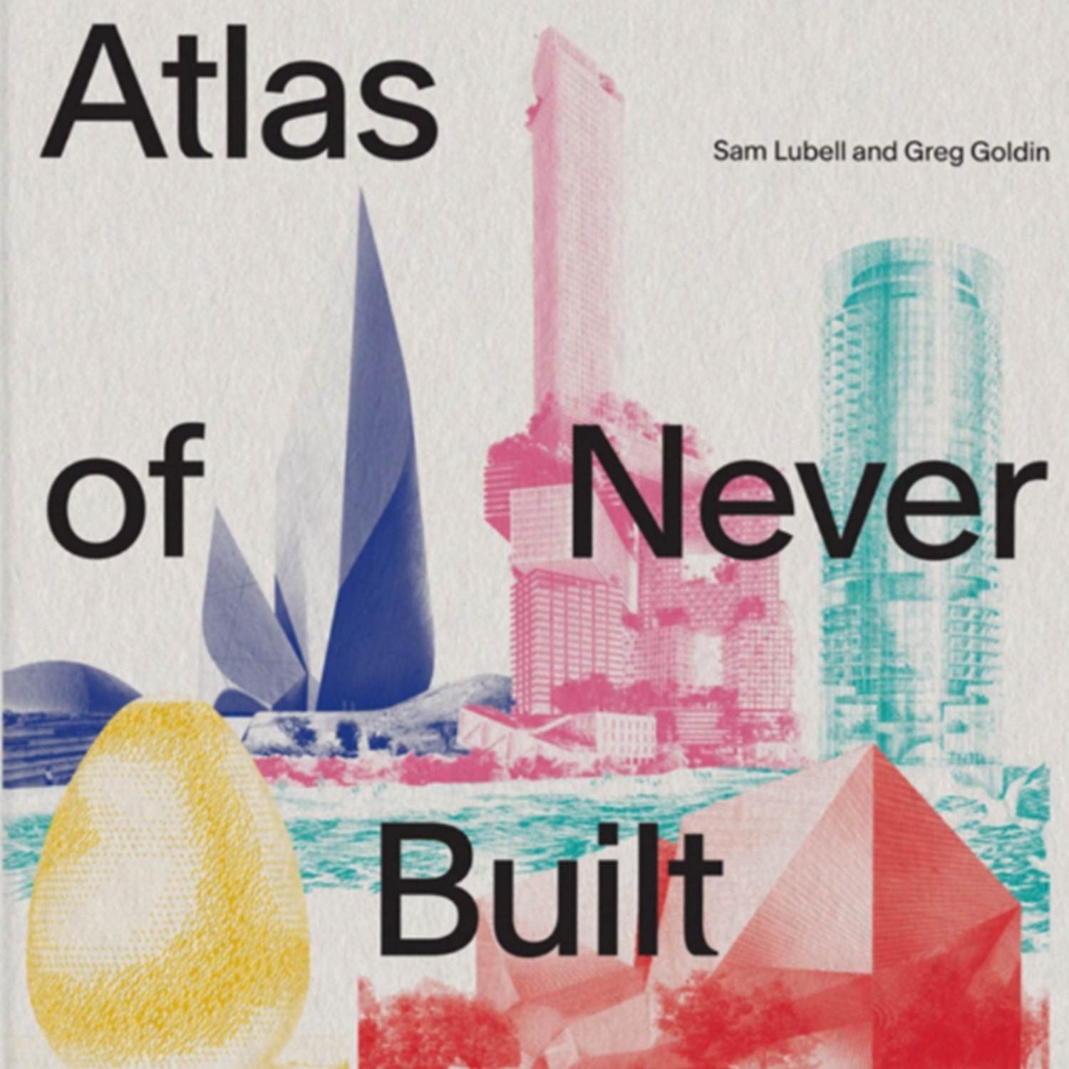 Afbeelding van Atlas of Never Built Architecture